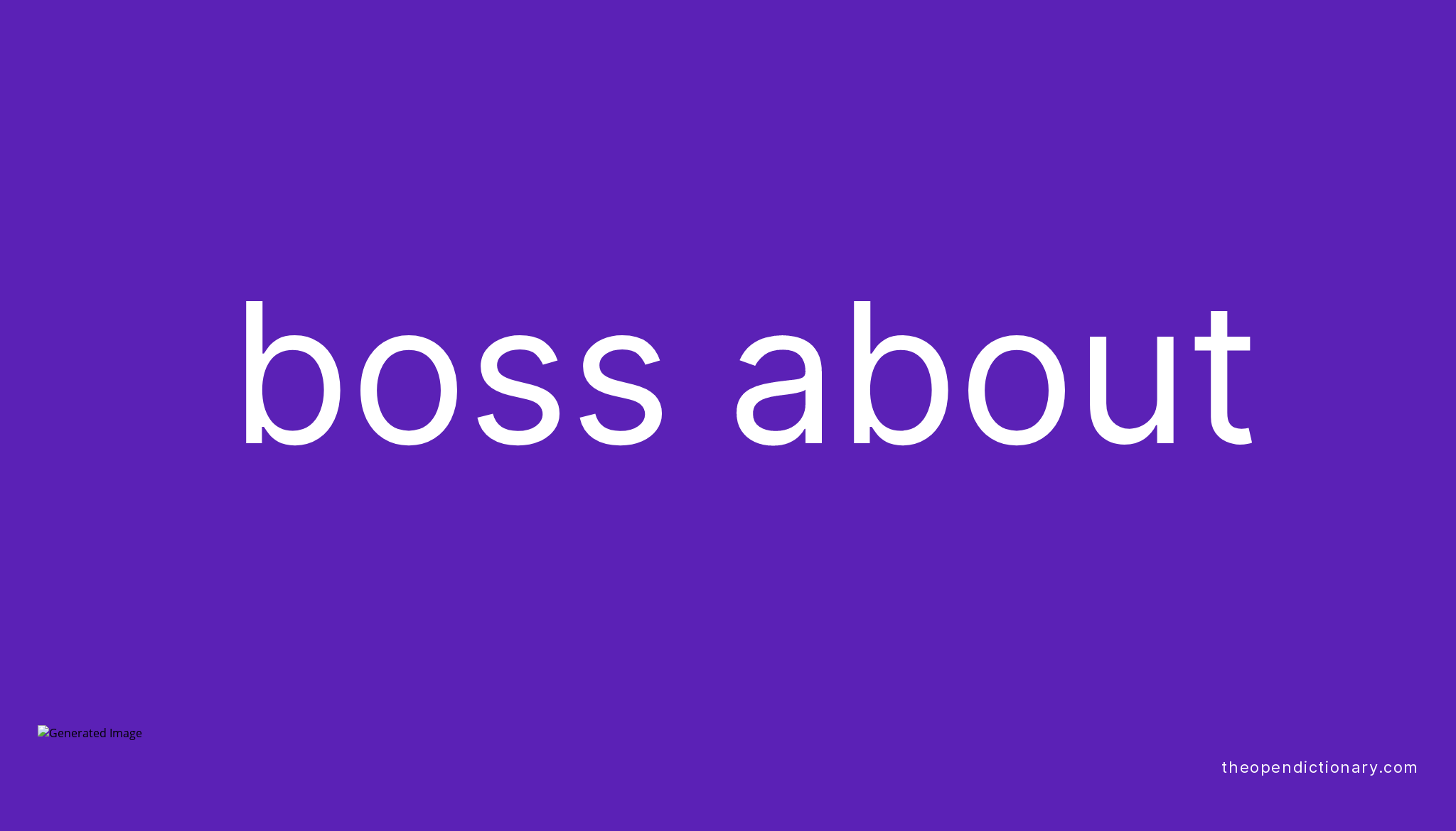 boss-about-phrasal-verb-boss-about-definition-meaning-and-example